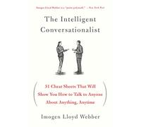 Imogen Lloyd Webber The Intelligent Conversationalist (Tascabile)
