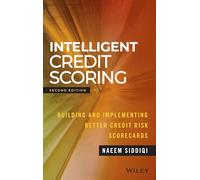 Intelligent Credit Scoring: Building and Implementing Better Credit Risk Scorecards