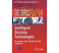 Intelligent Decision Technologies: Proceedings of the 16th KES-IDT 2024 Conference