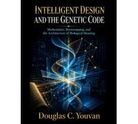 Intelligent Design and the Genetic Code: Mathematics, Bootstrapping, and the Architecture of Biological Meaning
