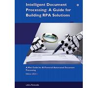 Intelligent Document Processing: A Guide for Building RPA Solutions