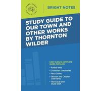Intelligent Edu Study Guide to Our Town and Other Works by Thornton (Tascabile)