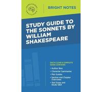Study Guide to The Sonnets by William Shakespeare (Tascabile) Bright Notes