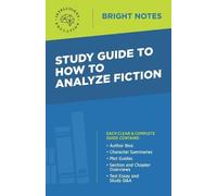 Intelligent Education Study Guide to How to Analyze Fiction (Tascabile)