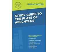 Intelligent Education Study Guide to the Plays of Aeschylus (Tascabile)