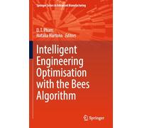Intelligent Engineering Optimisation with the Bees Algorithm