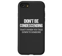 Intelligent Humor Don't Be Condescending Custodia per iPhone SE (2020) / 7/8