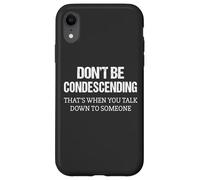 Intelligent Humor Don't Be Condescending Custodia per iPhone XR