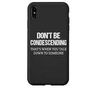 Intelligent Humor Don't Be Condescending Custodia per iPhone XS Max