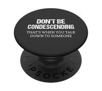 Intelligent Humor Don't Be Condescending PopSockets PopGrip Adesivo