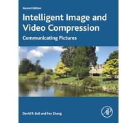 Intelligent Image and Video Compression: Communicating Pictures