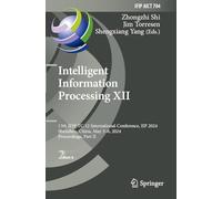 Intelligent Information Processing XII: 13th IFIP TC 12 International Conference, IIP 2024, Shenzhen, China, May 3-6, 2024, Proceedings, Part II: 13th ... China, May 3-6, 2024, Proceedings: 704