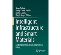 Intelligent Infrastructure and Smart Materials: Sustainable Technologies for a Greener Future
