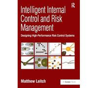 Intelligent Internal Control and Risk Management: Designing High-Performance Risk Control Systems