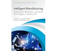 Intelligent Manufacturing: Exploring AI, Blockchain, and Smart Technologies in Industry 4.0