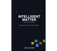 Intelligent Matter: Designing Games with Thinking Objects