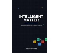 Intelligent Matter: Designing Games with Thinking Objects