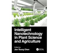 Intelligent Nanotechnology in Plant Science and Agriculture