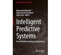 Intelligent Predictive Systems: AI and Machine Learning in Engineering