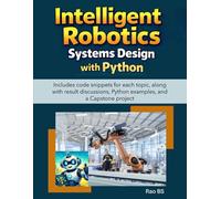 Intelligent Robotics Systems Design with Python