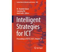 Intelligent Strategies for ICT: Proceedings of ICTCS 2025, Volume 10: 1892