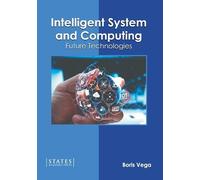Intelligent System and Computing: Future Technologies (Copertina rigida)