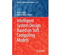Intelligent System Design Based on Soft Computing Models: 1223
