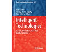 Intelligent Technologies: Concept, Applications, and Future Directions, Volume 5