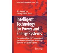 Intelligent Technology for Power and Energy Systems: Proceedings of the 2025 International Symposium on Intelligent Technology for Power and Energy Systems