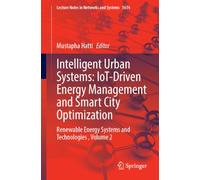 Intelligent Urban Systems: IoT-Driven Energy Management and Smart City Optimization: Renewable Energy Systems and Technologies , Volume 2