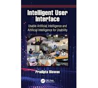 Intelligent User Interface: Usable Artificial Intelligence and Artificial Intelligence for Usability