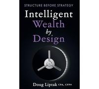 Intelligent Wealth by Design: Structure Before Strategy