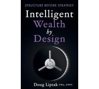 Intelligent Wealth by Design: Structure Before Strategy