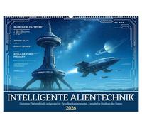 Intelligente Alientechnik (Wandkalender 2026 DIN A2 quer), CALVENDO Monatskalender: Geheime Einblicke, fantastische Technik - ein Kalender voller ... Alien-Entdeckungen für Science-Fiction-Fans!