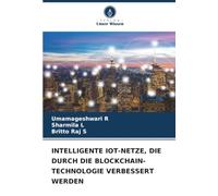 INTELLIGENTE IOT-NETZE, DIE DURCH DIE BLOCKCHAIN-TECHNOLOGIE VERBESSERT WERDEN