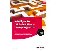Intelligente LRS-Schüler - Lernprogramm: Rechtschreibung in der Sekundarstufe: Grundlagen verstehen und regelbasiert üben (5. bis 10. Klasse)