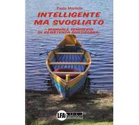 Intelligente ma svogliato. Manuale semiserio di resitenza quotidiana