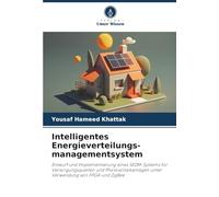 Intelligentes Energieverteilungs-managementsystem: Entwurf und Implementierung eines SEDM-Systems für Versorgungsquellen und Photovoltaikanlagen unter Verwendung von FPGA und ZigBee
