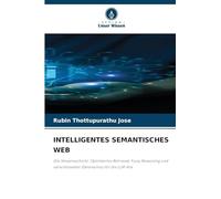 INTELLIGENTES SEMANTISCHES WEB: Die Wissensschicht: Optimiertes Retrieval, Fuzzy Reasoning und verschlüsselter Datenschutz für die LLM-Ära