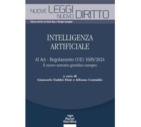 Intelligenza artificiale. AI Act - Regolamento (UE) 1689/2024. Il nuovo scenario