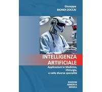 Intelligenza artificiale. Applicazioni in medicina, chirurgia, e nelle diverse specialità