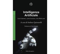 Intelligenza artificiale. Cos'è davvero, come funziona, che effet