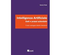Intelligenza Artificiale, dati e prassi aziendale. Come coniugare diritti e business