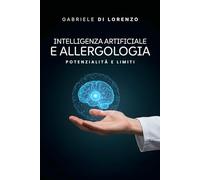 Intelligenza Artificiale e Allergologia Potenzialità e Limiti