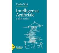 Libri Carlo Sini - Intelligenza Artificiale E Altri Scritti