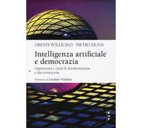 Intelligenza artificiale e democrazia. Opportunità e rischi di disinformazione e discriminazione