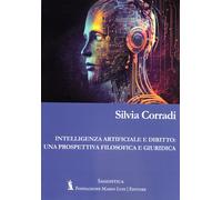 Libri Corradi Silvia - Intelligenza Artificiale E Diritto: Una Prospettiva Filos