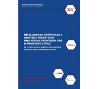 Intelligenza artificiale e giustizia predittiva: una nuova frontiera per i...