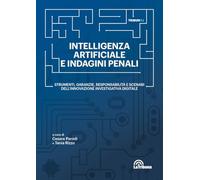 Intelligenza artificiale e indagini penali. Strumenti, garanzie, responsabilità e scenari dell’innovazione investigativa digitale