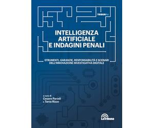 Intelligenza artificiale e indagini penali. Strumenti, garanzie, responsabilità e scenari dell’innovazione investigativa digitale
